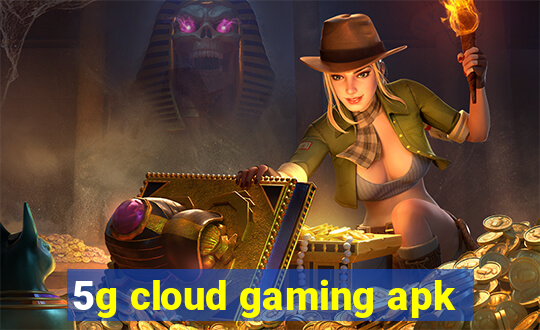 5g cloud gaming apk